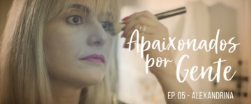 Apaixonados por Gente Ep. 05 - Alexandrina <p class="t2-cl">Hapvida</p> kDnK-tS35WI